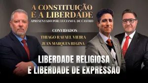 A Constituição e a Liberdade: assista ao programa de 28/9/2026